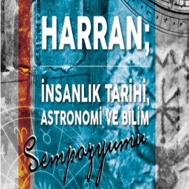 Harran’da bilim ve tarih buluşuyor
