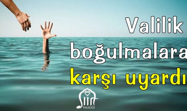 Valilikten suda boğulmalara karşı uyarı